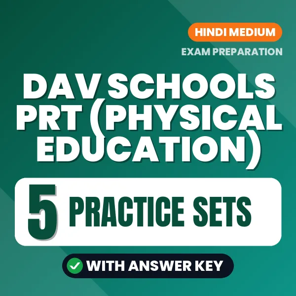 Test Your DAV Schools PRT (Physical Education) Exam Preparation – 5 Practice Sets with Answer Key in PDF Format (Hindi)