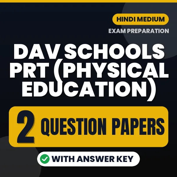 Test Your DAV Schools PRT (Physical Education) Exam Preparation – 2 Question Papers with Answer Key in PDF Format (Hindi)