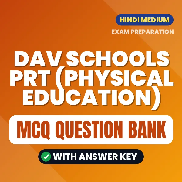DAV Schools PRT (Physical Education) Important MCQs with Answers (Hindi) – Digital Question Bank for Exam Preparation