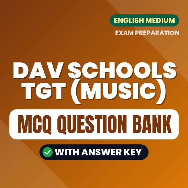 Prepare for DAV Schools TGT (Music) Exam with Multiple Choice Questions & Answers PDF in English