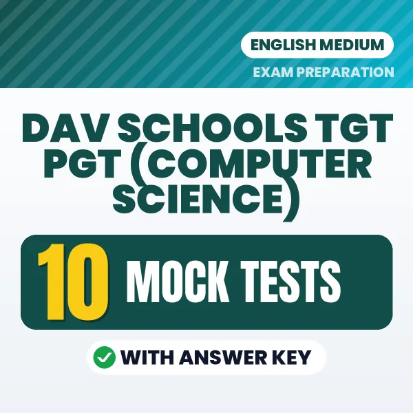 DAV Schools TGT PGT (Computer Science) Exam Mock Test Series (English): 10 Exam-Like Mock Tests with Answers