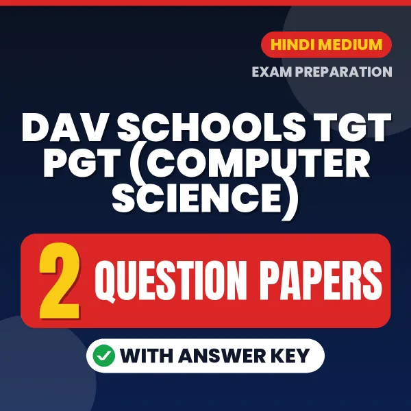 Practice for DAV Schools TGT PGT (Computer Science) Exam at Home – 2 Question Papers PDF in Hindi with Answers