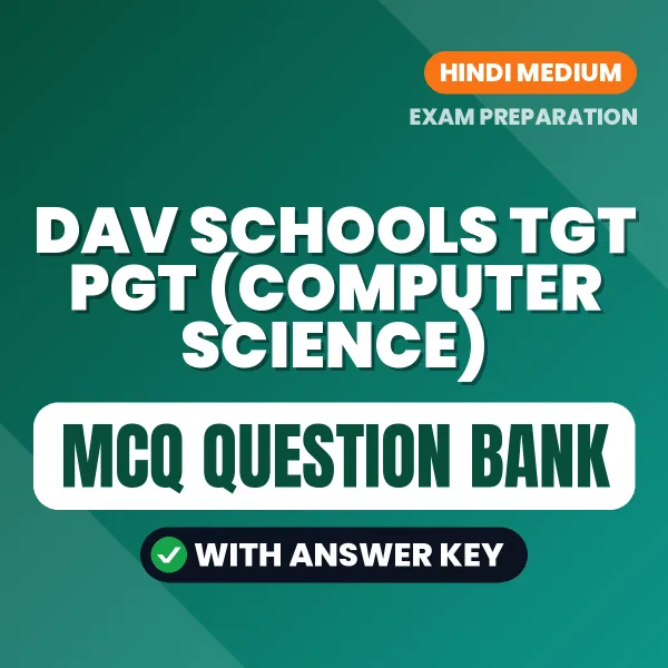 Prepare for DAV Schools TGT PGT (Computer Science) Exam with Multiple Choice Questions & Answers PDF in Hindi