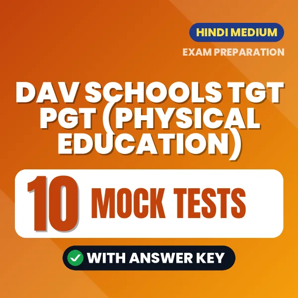 DAV Schools TGT PGT (Physical Education) Exam Mock Test Series (Hindi): 10 Exam-Like Mock Tests with Answers