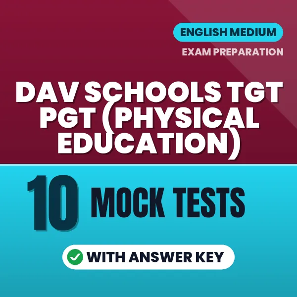 Download 10 DAV Schools TGT PGT (Physical Education) Mock Tests PDF (English) Based on the Latest Exam Pattern
