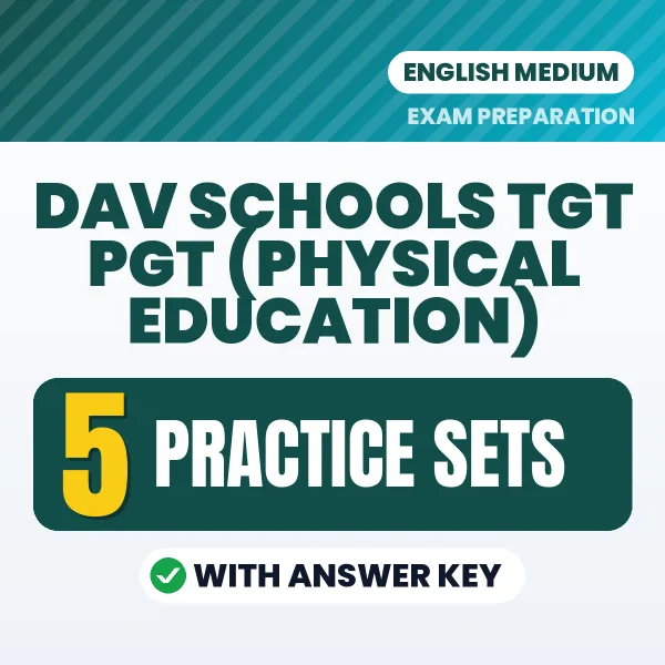 Download 5 DAV Schools TGT PGT (Physical Education) Practice Sets PDF (English) Based on the Latest Exam Pattern