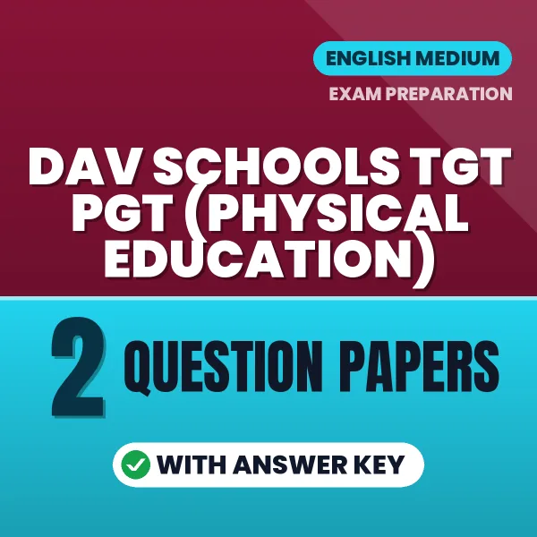 Download 2 DAV Schools TGT PGT (Physical Education) Question Papers PDF (English) Based on the Latest Exam Pattern