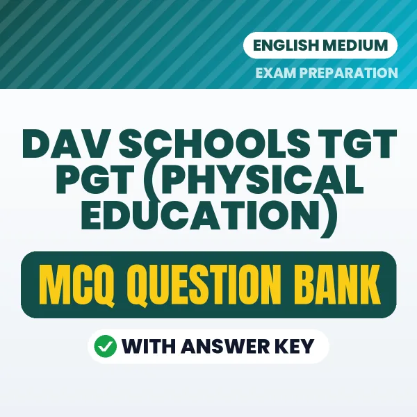 Best MCQ eBook for DAV Schools TGT PGT (Physical Education) Exam in English | Selected Questions with Answer Key