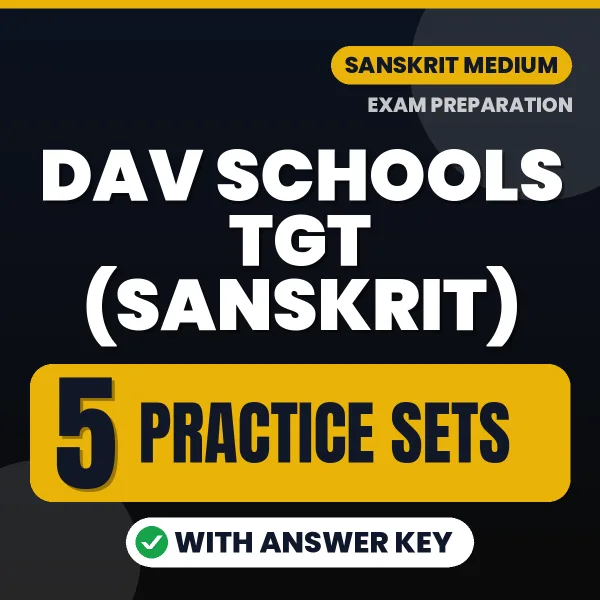 Download 5 DAV Schools TGT (Sanskrit) Practice Sets PDF (English) Based on the Latest Exam Pattern