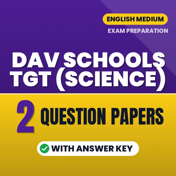 Test Your DAV Schools TGT (Science) Exam Preparation – 2 Question Papers with Answer Key in PDF Format (English)