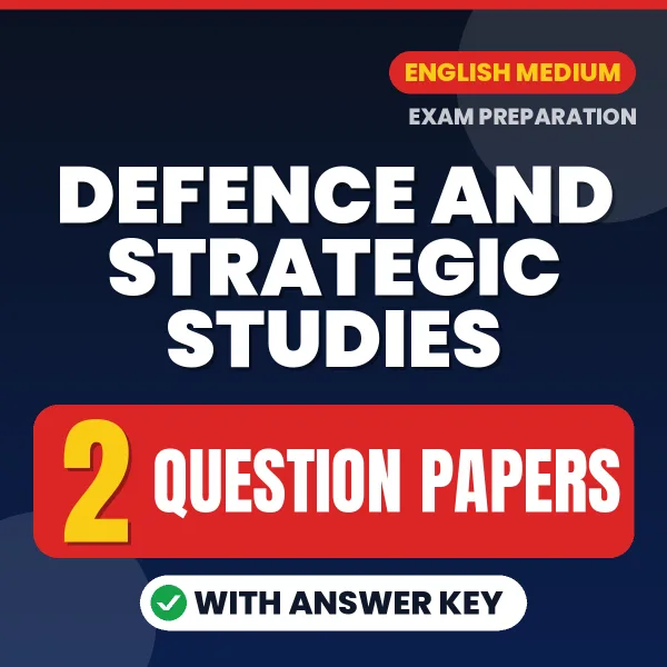 Test Your Defence and Strategic Studies Exam Preparation – 2 Question Papers with Answer Key in PDF Format (English)