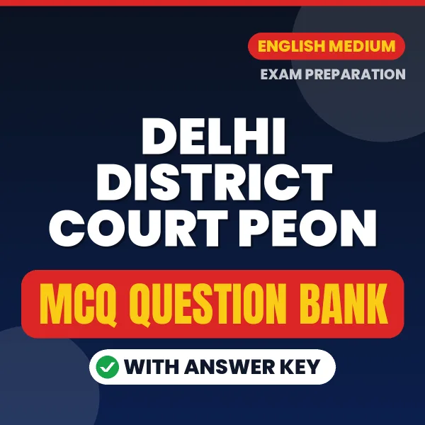 Delhi District Court Peon Important MCQs with Answers (English) – Digital Question Bank for Exam Preparation