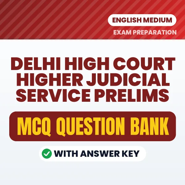 Best MCQ eBook for Delhi High Court Higher Judicial Service Prelims Exam in English | Selected Questions with Answer Key