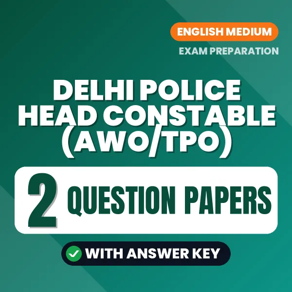 Practice for Delhi Police Head Constable (AWO/TPO) Exam at Home – 2 Question Papers PDF in English with Answers