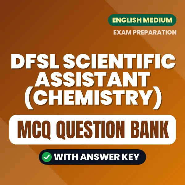 DFSL Scientific Assistant (Chemistry) Exam Objective Question Bank (English): MCQs with Answer Key Based on the Latest Syllabus