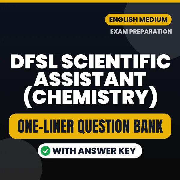 Download DFSL Scientific Assistant (Chemistry) Exam One-Liner Question Bank (English) for Fast Revision