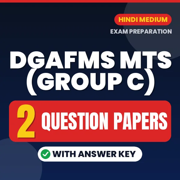 Test Your DGAFMS MTS (Group C) Exam Preparation – 2 Question Papers with Answer Key in PDF Format (Hindi)