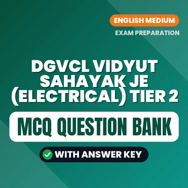 Best MCQ eBook for DGVCL Vidyut Sahayak JE (Electrical) Tier 2 Exam in English | Selected Questions with Answer Key