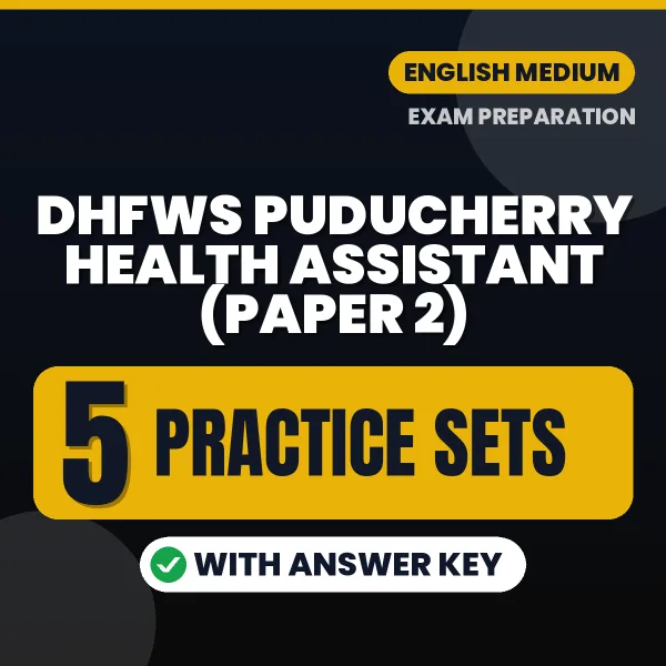Test Your DHFWS Puducherry Health Assistant (Paper 2) Exam Preparation – 5 Practice Sets with Answer Key in PDF Format (English)