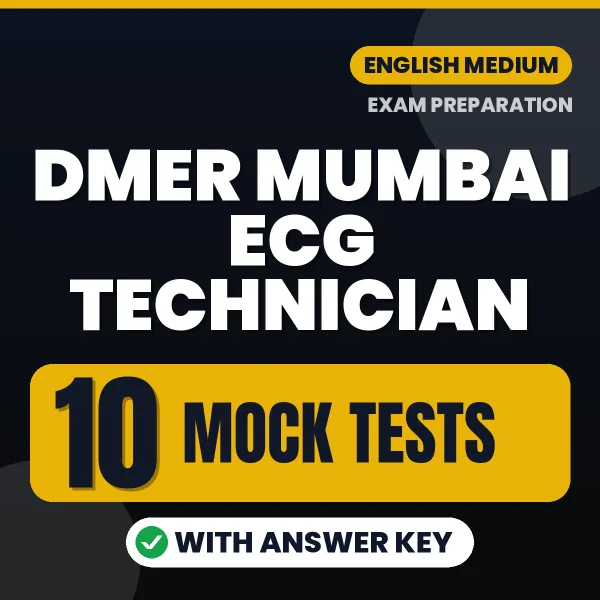 Test Your DMER Mumbai ECG Technician Exam Preparation – 10 Mock Tests with Answer Key in PDF Format (English)