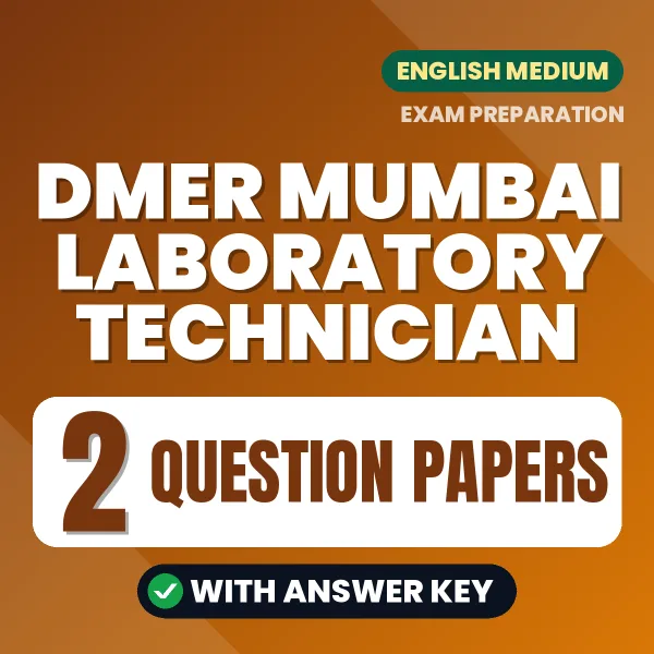 Test Your DMER Mumbai Laboratory Technician Exam Preparation – 2 Question Papers with Answer Key in PDF Format (English)