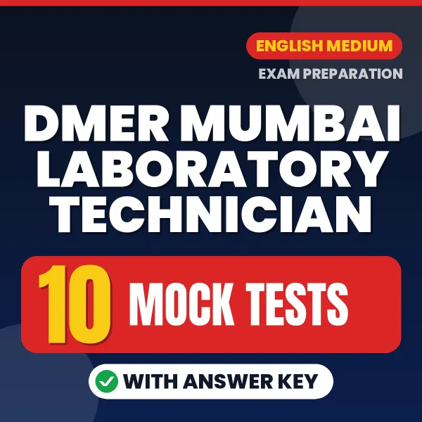 Test Your DMER Mumbai Laboratory Technician Exam Preparation – 10 Mock Tests with Answer Key in PDF Format (English)