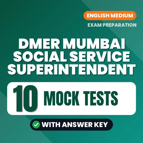 Test Your DMER Mumbai Social Service Superintendent Exam Preparation – 10 Mock Tests with Answer Key in PDF Format (English)