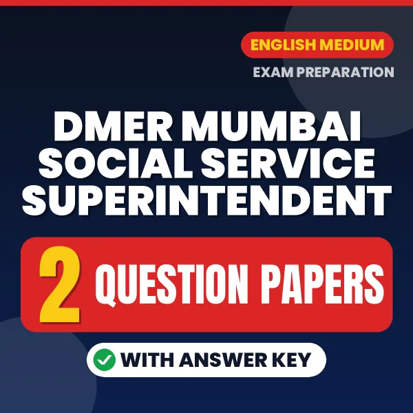 Test Your DMER Mumbai Social Service Superintendent Exam Preparation – 2 Question Papers with Answer Key in PDF Format (English)