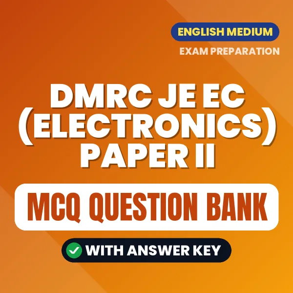 Download DMRC JE EC (Electronics) Paper II Exam MCQ PDF in English – Important Objective Questions with Answers