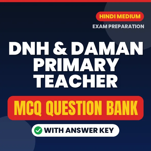 Download DNH & Daman Primary Teacher Exam MCQ PDF in Hindi – Important Objective Questions with Answers