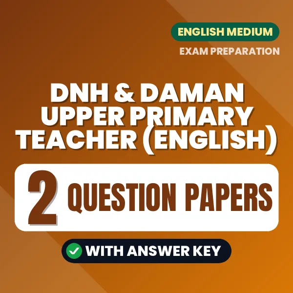 Practice for DNH & Daman Upper Primary Teacher (English) Exam at Home – 2 Question Papers PDF in English with Answers