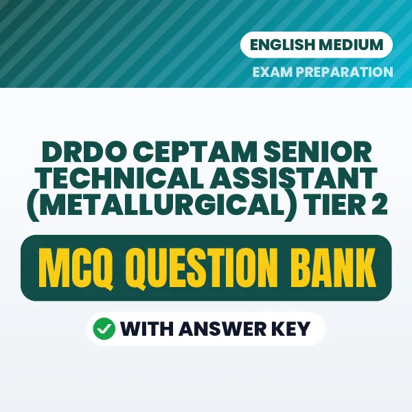 Best MCQ eBook for DRDO CEPTAM Senior Technical Assistant (Metallurgical) Tier 2 Exam in English | Selected Questions with Answer Key