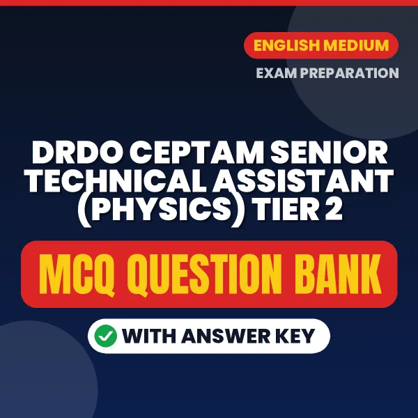 Best MCQ eBook for DRDO CEPTAM Senior Technical Assistant (Physics) Tier 2 Exam in English | Selected Questions with Answer Key