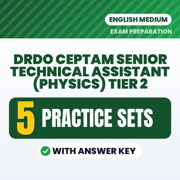 Practice for DRDO CEPTAM Senior Technical Assistant (Physics) Tier 2 Exam at Home – 5 Practice Sets PDF in English with Answers