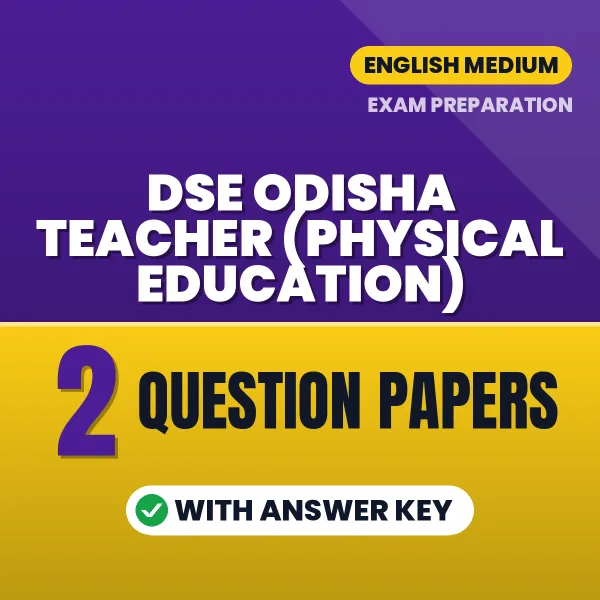 DSE Odisha Teacher (Physical Education) Question Paper PDF in English – 2 Full-Length Question Papers with Answer Key