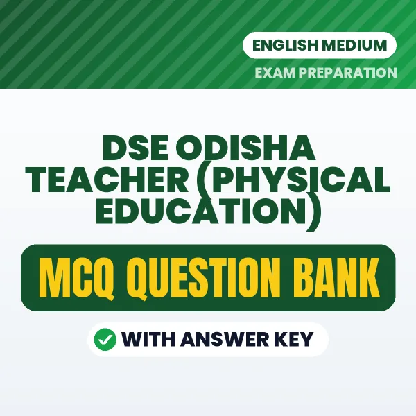 Download DSE Odisha Teacher (Physical Education) Exam MCQ PDF in English – Important Objective Questions with Answers