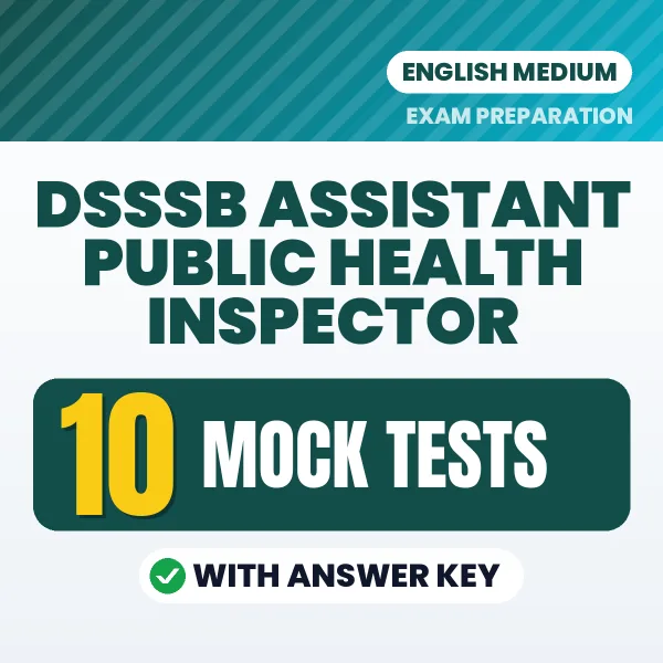 Boost Your DSSSB Assistant Public Health Inspector Exam Score with 10 Mock Tests with Answer Key in English – PDF eBook