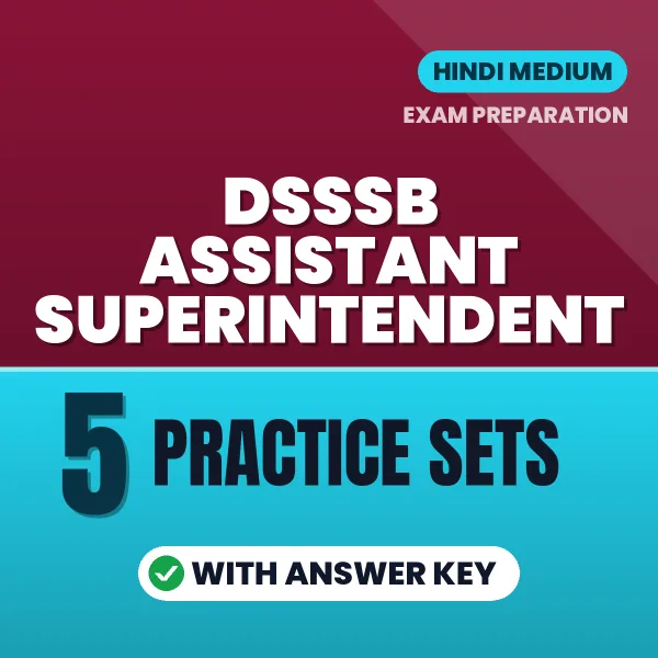 5 Practice Sets for DSSSB Assistant Superintendent Exam in Hindi | Practice eBook with Answer Key – Instant PDF Download