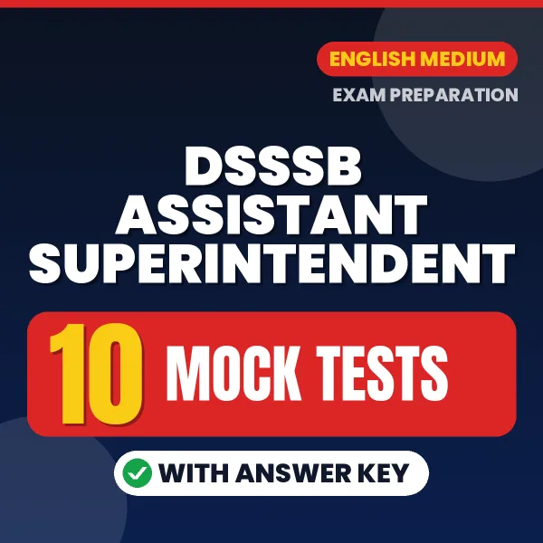 Boost Your DSSSB Assistant Superintendent Exam Score with 10 Mock Tests with Answer Key in English – PDF eBook