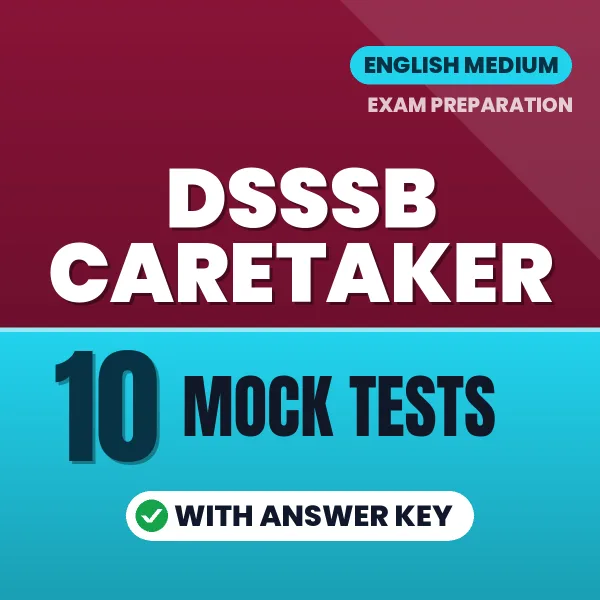 DSSSB Caretaker Mock Test PDF in English – 10 Full-Length Mock Tests with Answer Key