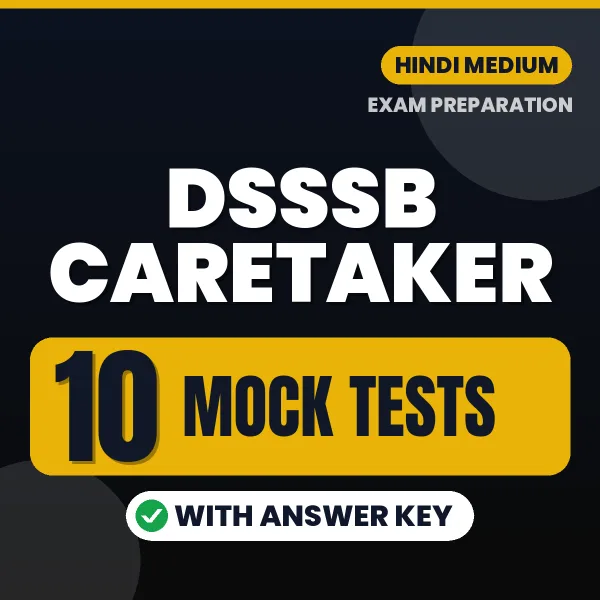 Boost Your DSSSB Caretaker Exam Score with 10 Mock Tests with Answer Key in Hindi – PDF eBook