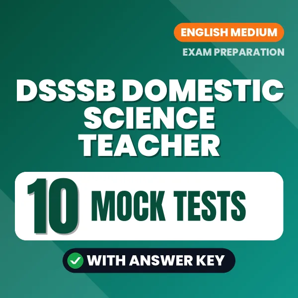 Practice for DSSSB Domestic Science Teacher Exam at Home – 10 Mock Tests PDF in English with Answers