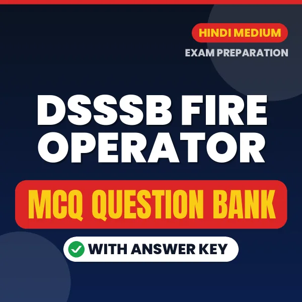 Best MCQ eBook for DSSSB Fire Operator Exam in Hindi | Selected Questions with Answer Key