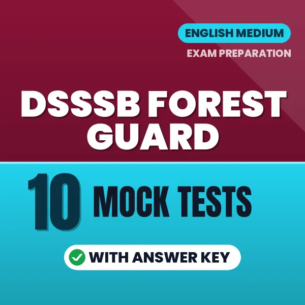DSSSB Forest Guard Exam Mock Test Series (English): 10 Exam-Like Mock Tests with Answers