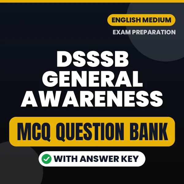 DSSSB General Awareness MCQ with Answer Key Book PDF in English – Exam-Oriented Objective Questions for Quick Revision