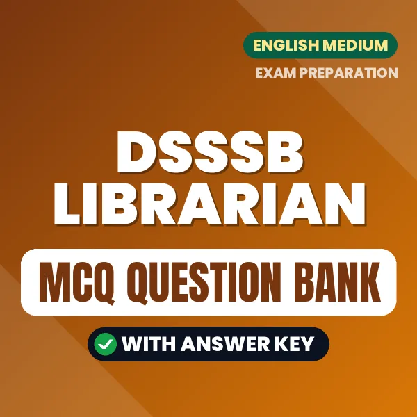 Prepare for DSSSB Librarian Exam with Multiple Choice Questions & Answers PDF in English