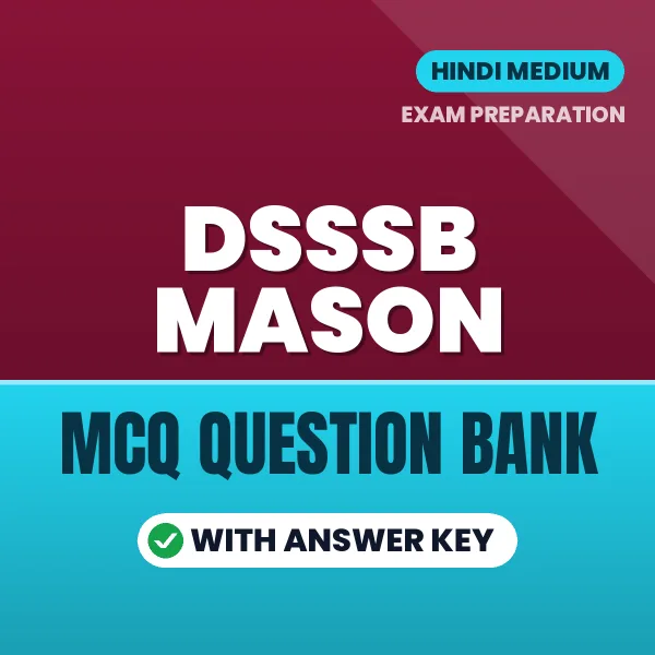 DSSSB Mason Exam Objective Question Bank (Hindi): MCQs with Answer Key Based on the Latest Syllabus
