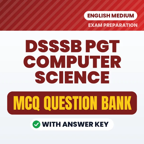 DSSSB PGT Computer Science Important MCQs with Answers (English) – Digital Question Bank for Exam Preparation