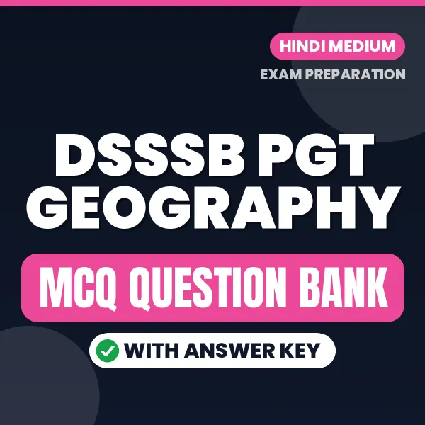 DSSSB PGT Geography MCQ with Answer Key Book PDF in Hindi – Exam-Oriented Objective Questions for Quick Revision