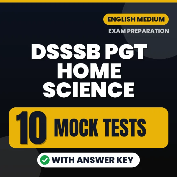 DSSSB PGT Home Science Mock Test PDF in English – 10 Full-Length Mock Tests with Answer Key